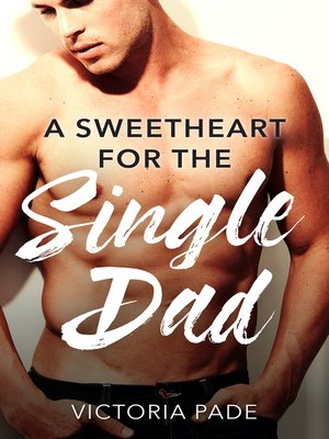 cover image of A Sweetheart For the Single Dad